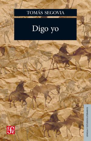 Cover of the book Digo yo by Ramón Xirau