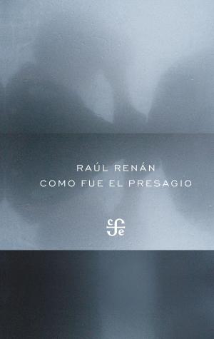 Cover of the book Como fue el presagio by Juan García Ponce