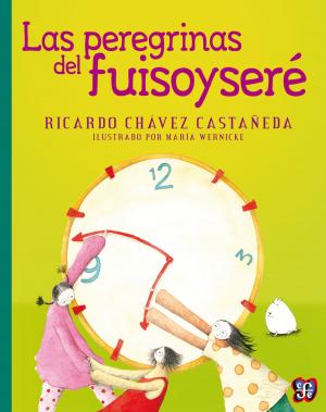 Cover of the book Las peregrinas del fuisoyseré by Carlos Montemayor