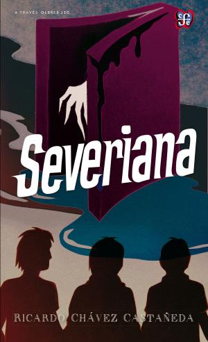 Cover of the book Severiana by Ricardo Chávez Castañeda