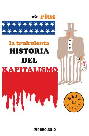 Cover of the book La trukulenta historia del kapitalismo (Colección Rius) by Gabriel Montiel