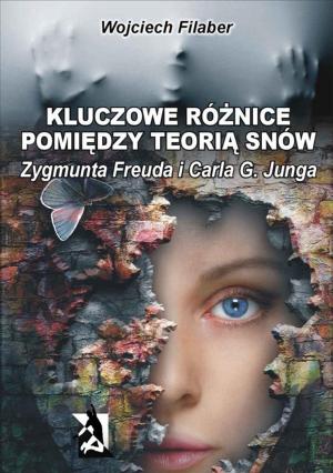 Book cover of Kluczowe różnice pomiędzy teorią snów Zygmunta Freuda i Carla G. Junga