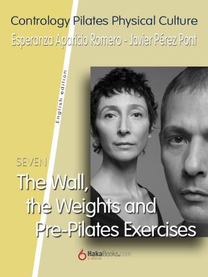 Cover of the book The Wall, the Weights and Pre-Pilates Exercises by Jordi Bianciotto