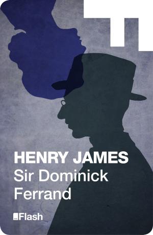 Cover of the book Sir Dominick Ferrand (Flash Relatos) by Juan Llorca, Melisa Gómez