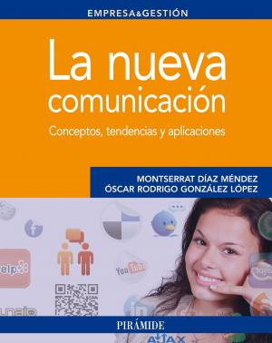 Cover of the book La nueva comunicación by Marta Fernández Sánchez, Lina Arias Vega, Marie-France Daniel, Marta Giménez-Dasí