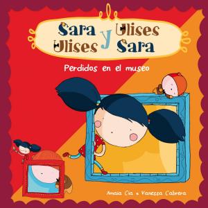 Cover of the book Perdidos en el museo (Serie Sara y Ulises * Ulises y Sara 3) by Barbara Wood