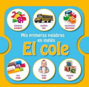 Cover of the book Mis primeras palabras en inglés: el cole by Bernabé Tierno