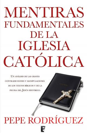 Cover of the book Mentiras fundamentales de la Iglesia Católica by Emilio Lledó