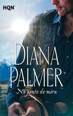 Cover of the book No ponto de mira by Diana Palmer