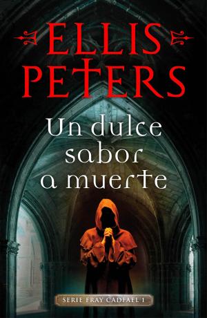 Cover of the book Un dulce sabor a muerte (Fray Cadfael 1) by Alberto Vázquez-Figueroa