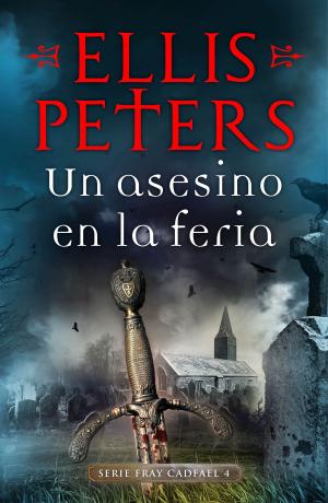 Cover of the book Un asesino en la feria (Fray Cadfael 4) by Ana Punset