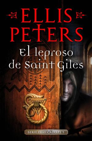 Cover of the book El leproso de Saint-Giles (Fray Cadfael 5) by Ellis Peters