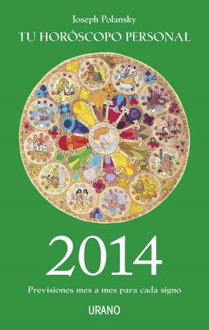 Cover of the book Tu horóscopo personal 2014 by Deepak Chopra, Marianne Williamson, Debbie Ford