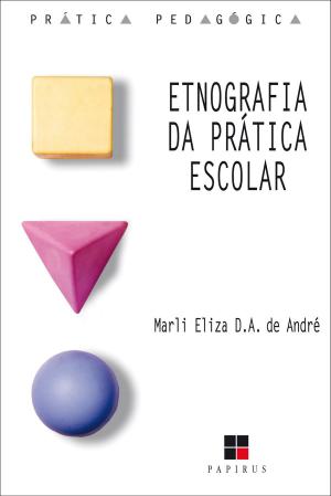 Cover of the book Etnografia da prática escolar by Celso Antunes