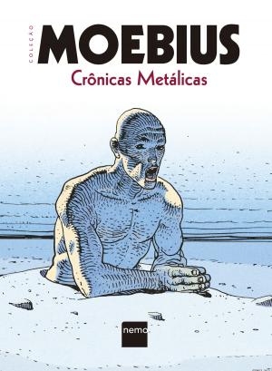 Cover of the book Crônicas Metálicas by Moebius