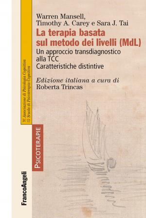 Cover of the book La terapia basata sul metodo dei livelli (MdL). Un approccio transdiagnostico alla TCC. Caratteristiche distintive by AA. VV.