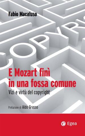 Cover of the book E Mozart finì in una fossa comune by Guido Tabellini