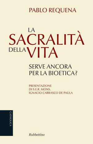 Cover of the book La sacralità della vita by Piergiorgio Morosini