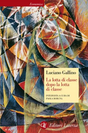 Cover of the book La lotta di classe dopo la lotta di classe by Luigi Anolli