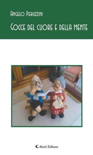 Cover of the book Gocce del cuore e della mente by Antonella Soprana, Cinzia Perrone, Costantina Ninno, Giovanni Minio, Pasqualina Lombardi, Carmela De Pasquale