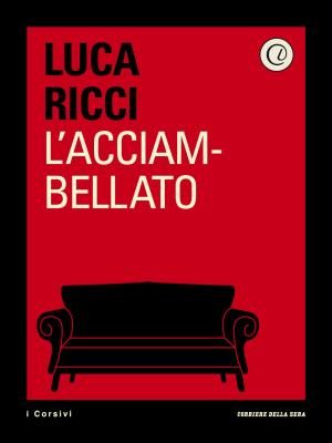 Cover of the book L’acciambellato by Corriere della Sera, Luca Crovi