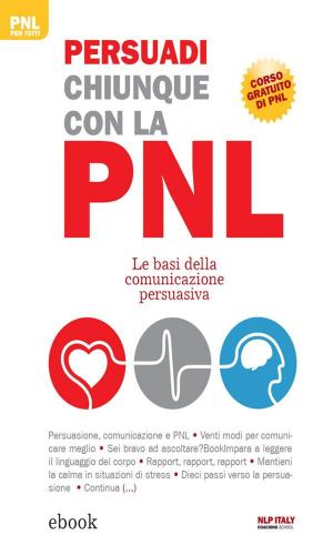 Cover of the book Persuadi chiunque con la PNL by Richard Bandler, Owen Fitzpatrick