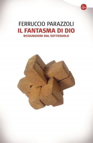 Cover of the book Il fantasma di Dio by Enrico Deaglio