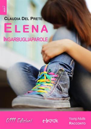 Cover of the book Elena Ingarbugliaparole by Riccardo Bianco Mengotti