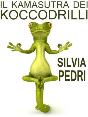 Cover of the book Il Kamasutra dei Koccodrilli by Pilar Sordo, Coco Legrand