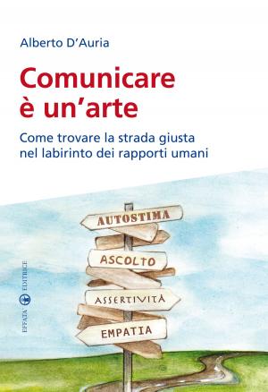 Cover of the book Comunicare è un'arte by Paolo Scquizzato
