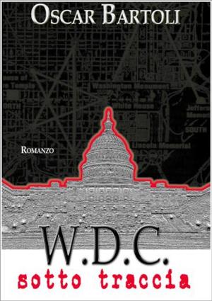 Book cover of W.D.C. - Washington District of Columbia - Sotto traccia