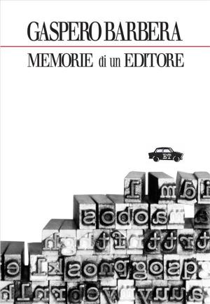 Cover of the book Memorie di un editore by Giovanni Gentile