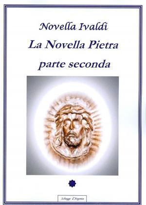 Cover of the book La Novella Pietra - Parte seconda by Maître Saint-Germain, Mirena