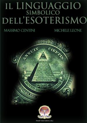 Cover of the book Il linguaggio simbolico dell'esoterismo by Michele Leone, Giovanni De Castro
