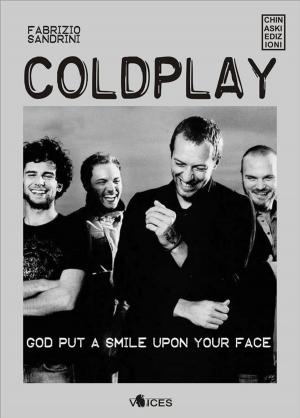 Cover of the book Coldplay. God put a smile upon your face by F. T. Sandman e Episch Porzioni