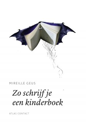 Cover of the book Zo schrijf je een kinderboek by Mensje van Keulen