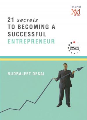 Cover of the book 21 Secrets to Becoming a Successful Entrepreneur by Das Monica