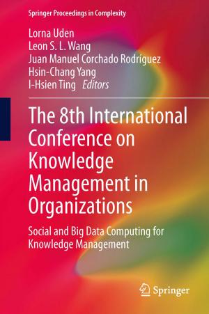 Cover of the book The 8th International Conference on Knowledge Management in Organizations by A.E. Pierce