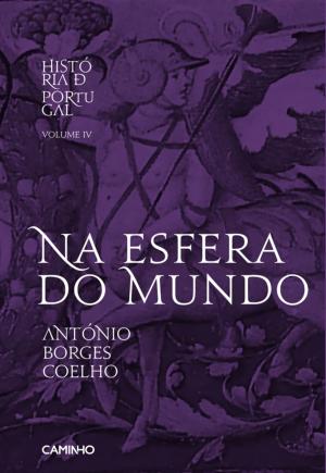 Cover of the book Na Esfera do Mundo - História de Portugal IV by JOSÉ LUANDINO VIEIRA