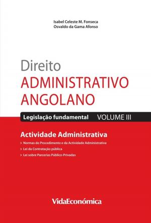 Cover of the book Direito Administrativo Angolano - Vol. III by Miguel Miranda, Ana Rebelo Sousa, Márcia Passos