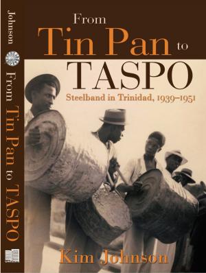 Cover of the book From Tin Pan to TASPO: Steelband in Trinidad, 1939-1951 by Derick Boyd and Ron Smith