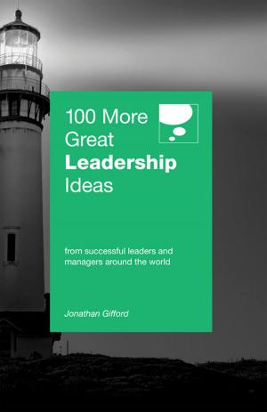 Cover of the book 100 More Great Leadership Ideas by Terry Green