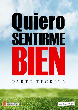 Cover of the book Quiero sentirme bien. Parte teórica. by Matthias Poehm