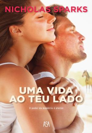 Cover of the book Uma Vida ao Teu Lado by Nicholas Sparks