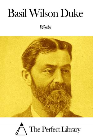 Cover of the book Works of Basil Wilson Duke by Hermann Sudermann