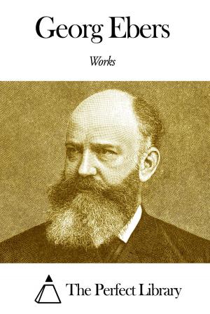 Cover of the book Works of Georg Ebers by Shearjashub Spooner