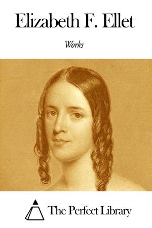Cover of the book Works of Elizabeth F. Ellet by Algernon Charles Swinburne