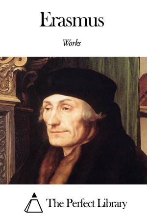 Cover of the book Works of Erasmus by Theodore Watts-Dunton
