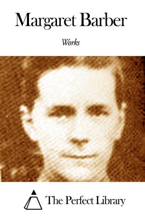Cover of the book Works of Margaret Barber by James Richardson