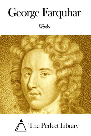 Cover of the book Works of George Farquhar by Edward Thomas